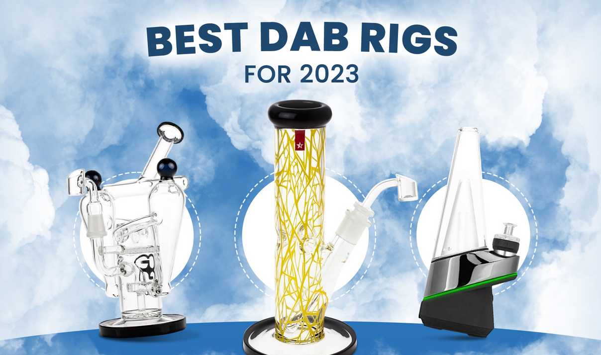 The Best Dab Rigs in 2023